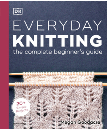 Everyday Knitting the Complete Beginner's Guide